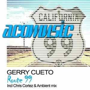 Gerry Cueto - Route 99 Album