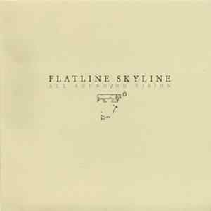 Flatline Skyline - All Sound / No Vision Album