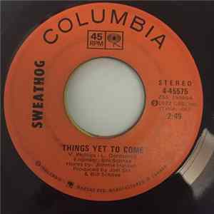 Sweathog - Things Yet To Come Album