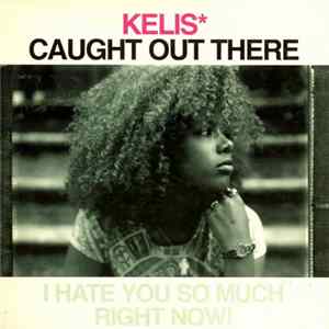 Kelis - Caught Out There (I Hate You So Much Right Now!) Album