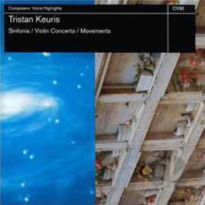 Tristan Keuris - Sinfonia / Violin Concerto / Movements Album