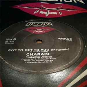 Charade / Jessica - Got To Get To You Album