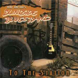 Blindside Blues Band - To The Station Album