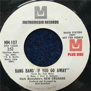 Herb Bernstein's New Crusade - Bang Bang (If You Go Away) Album