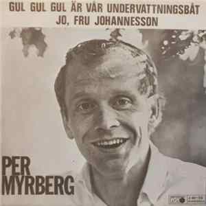 Per Myrberg - Gul Gul Gul Är Vår Undervattningsbåt / Jo, Fru Johannesson Album