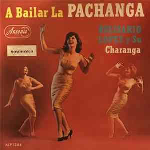 Belisario Lopez Y Su Charanga - A Bailar La Pachanga Album