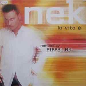 Nek - La Vita E' (Remixed By Eiffel 65) Album