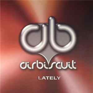 Airbiscuit - Lately Album