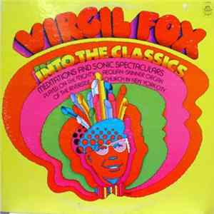 Virgil Fox - Into The Classics Album