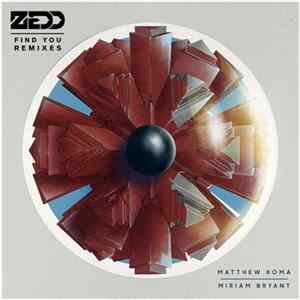 Zedd Featuring Matthew Koma & Miriam Bryant - Find You (Remixes) Album