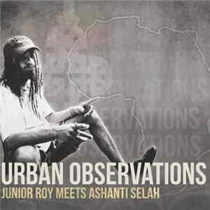 Junior Roy Meets Ashanti Selah - Urban Observations Album