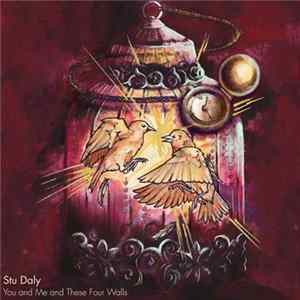 Stu Daly - You And Me And These Four Walls Album