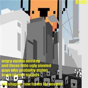 Angry Vanilla Monkey And Those Little Ugly Pixeled Guys Who Probalby Stolen Some Of Your Sounds - Old Shapes New Forms (Of Worms) Album