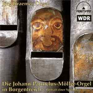 Jörg Kraemer - Die Johann-Patroclus-Möller-Orgel In Borgentreich - Portrait Einer Springladenorgel Album