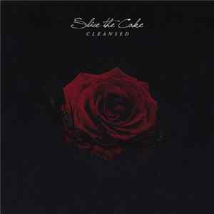 Slice The Cake - Cleansed Album