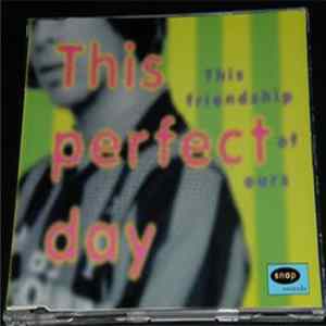 This Perfect Day - This Friendship Of Ours Album