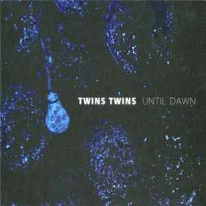 Twins Twins - Until Dawn Album
