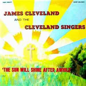 James Cleveland And The Cleveland Singers - The Sun Will Shine After Awhile Album