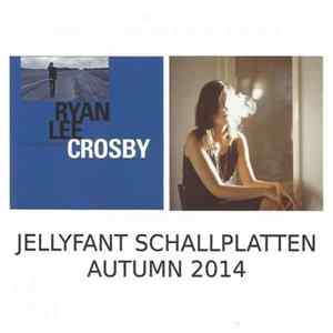 Ryan Lee Crosby, Rivulets - JellyFant Schallplatten Autumn 2014 Album