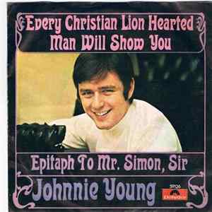 Johnny Young - Every Christian Lion Hearted Man Will Show You / Epitaph To Mr. Simon, Sir Album