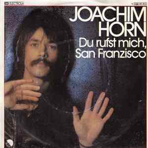 Joachim Horn - Du Rufst Mich, San Franzisco Album