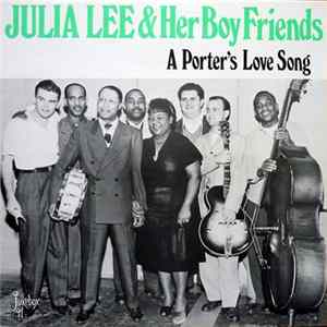 Julia Lee & Her Boy Friends - A Porter's Love Song Album