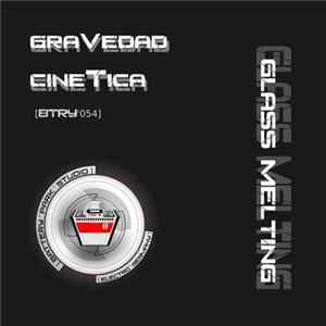 Gravedad Cinetica - Glass Melting Album