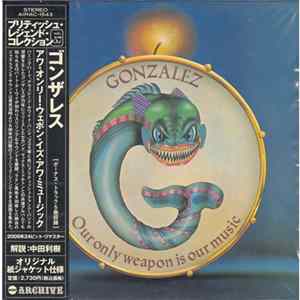 Gonzalez - Our Only Weapon Is Our Music Album