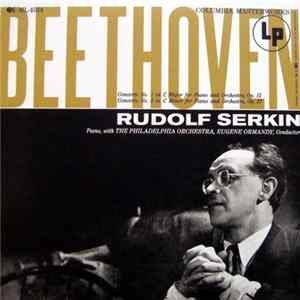 Beethoven / Rudolf Serkin, The Philadelphia Orchestra, Eugene Ormandy - Concerto No. 1 In C Major For Piano And Orchestra, Op. 15 / Concerto No. 3 In C Minor For Piano And Orchestra, Op. 37 Album