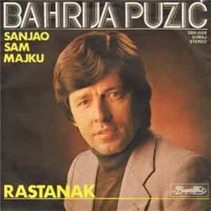 Bahrija Puzić - Sanjao Sam Majku / Rastanak Album