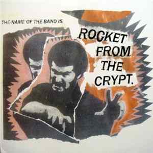 Rocket From The Crypt - The Name Of The Band Is Rocket From The Crypt Album