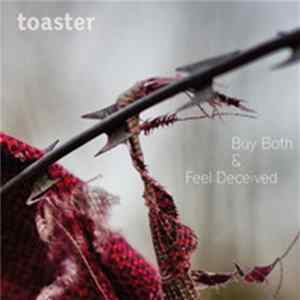Toaster - Buy Both And Feel Deceived Album