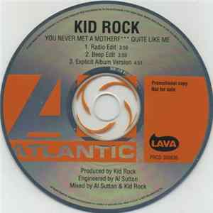 Kid Rock - You Never Met A Motherf*** Quite Like Me Album