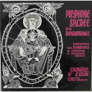 Chorale St Clair - Polyphonie Sacrée De La Renaissance Album