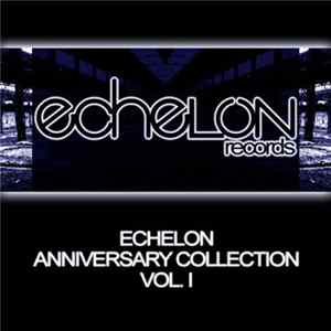 Various - Echelon Anniversary Collection Vol. I Album