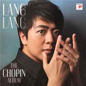 Lang Lang - The Chopin Album Album