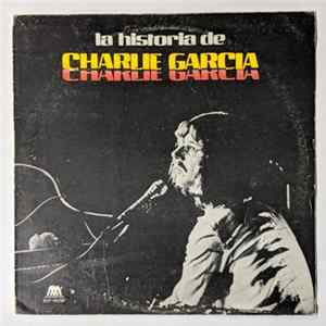 Charly Garcia - LA HISTORIA DE CHARLIE GARCIA Album