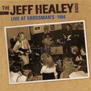 The Jeff Healey Band - Live At Grossman's Album