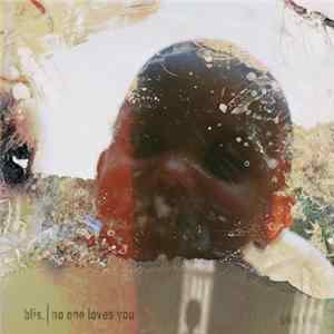 Blis. - No One Loves You Album