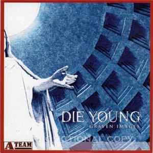 Die Young TX - Graven Images Album