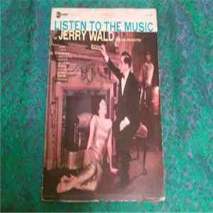 Jerry Wald And His Orchestra - Listen To The Music Of Jerry Wald Album