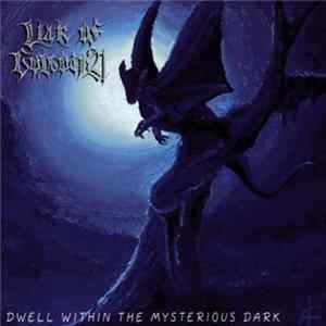 Liar Of Golgotha - Dwell Within The Mysterious Dark Album