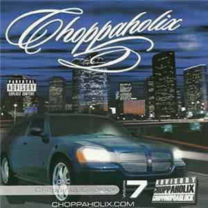 Choppaholix - Choppinupdablock Volume 7 Album