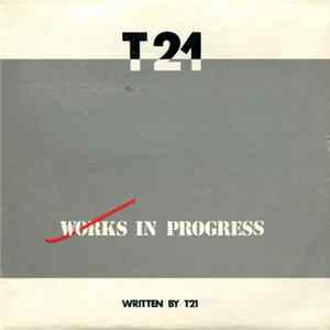 T21 - Works In Progress Album