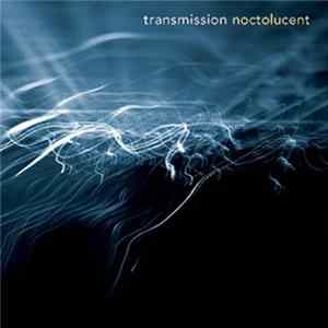 Transmission - Noctolucent Album