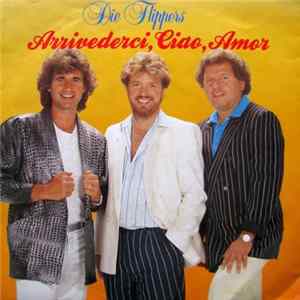 Die Flippers - Arrivederci, Ciao, Amor Album