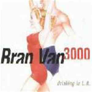 Bran Van 3000 - Drinking In L.A. Album