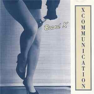 Brand X - Xcommunication Album