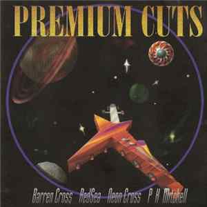 Barren Cross, Red Sea, Neon Cross, P.K. Mitchell - Premium Cuts Album