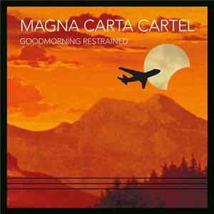 Magna Carta Cartel - Goodmorning Restrained Album